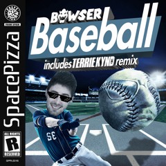 Bowser - Baseball (Terrie Kynd Remix) [Out Now]