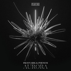 Frannabik, Phenom - Aurora