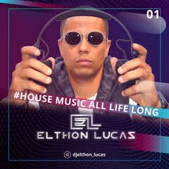 #01 House Music All Life Long (mixed djelthon_lucas)