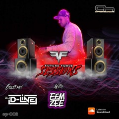 Future Force Sessions on AHFM 008 ft. DJ D-Line Guest Mix - 15.8.24
