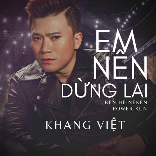 Khang Việt - Em Nên Dừng Lại (Ben x Power Kun Remix) | Demo