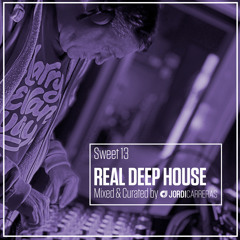 REAL DEEP HOUSE_Sweet_13 - Mixed & Curated by Jordi Carreras