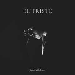 Jose Jose - "El Triste" (Cover by Juan Pablo)