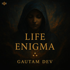 Life ∴ Enigma