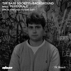 The Bass Society - Background invite Peridurale - 06 Mars 2022