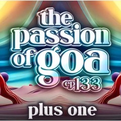 PLUS ONE @ The Passion of Goa - ep 133- Livestream (24.09.2023)
