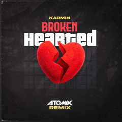 Karmin - Brokenhearted (Atomix Remix)
