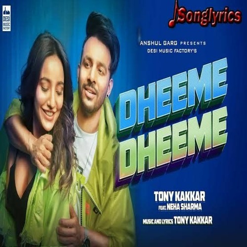 Stream Dheeme Dheeme - Tony Kakkar ft. Neha SharmaOfficial Music Video.mp3  by Desi Music Factory | Listen online for free on SoundCloud