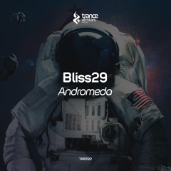 [OUT NOW!] Bliss29 - Andromeda (Original Mix)