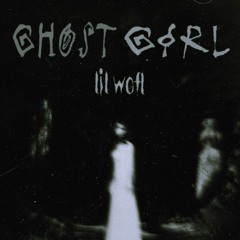 Ghost Girl w/ lil wofl