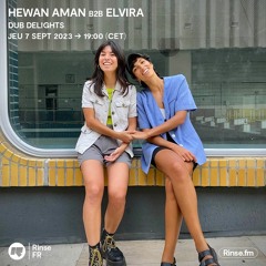 Hewan Aman b2B Elvira presents Dub Delights II - 07 Septembre 2023
