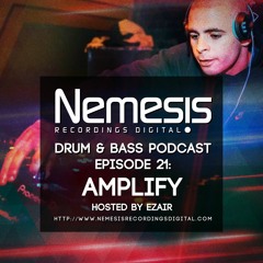 Nemesis Recordings Digital Drum and Bass Podcast - Episode 21 - Amplify Hosted by Ezair