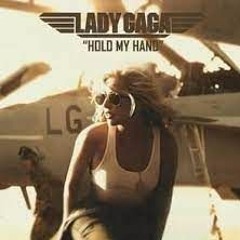Lady Gaga - Hold My Hand