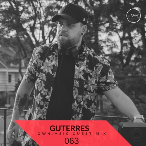 Own.Msic - Guest Mix- 063 - Guterres (BRA)