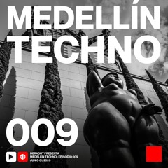 MTP009 - Medellin Techno Podcast Episodio 009 - Deraout