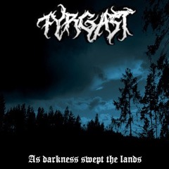 Fyrgast - As Darkness Swept The Lands