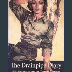 ??pdf^^ 📖 The Drainpipe Diary: My Internment at Santo Tomas [Ebook]