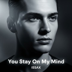 You Stay on My Mind