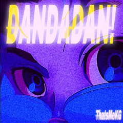 DANDADAN! (KG Remix)