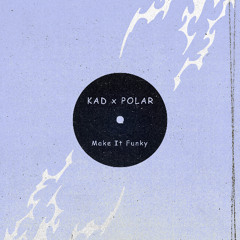 [CFREE034] KAD x POLAR - Make It Funky