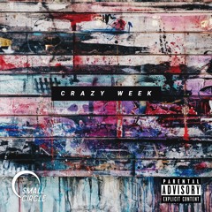 Crazy Week (Dirty) Feat Pr3mo by Small Circle Musix