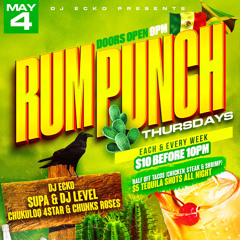 RumPunchThursdays Cinco De Mayo 5/4/23 Ft Chukuloo 4Star & Chunks Roses x Supa & DJ Level x DJ Ecko