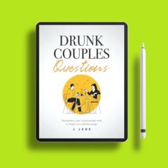 Drunk Couples Questions: Achieve your fulfilling marriage through fun and meaningful conversati