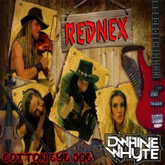 REDNEX - Cotton Eye Joe - Dwaine Whyte Bootleg