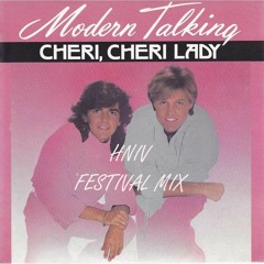Modern Talking - Cheri Cheri Lady (HNIV Festival Mix)