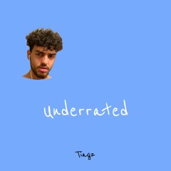 TIAGZ - Underrated (LowKey Gliding)