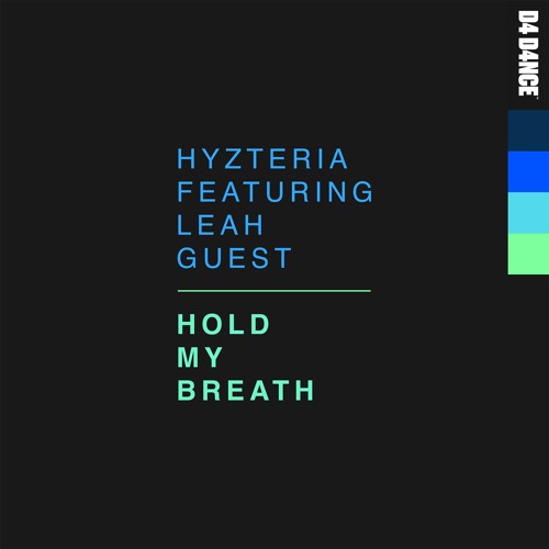 Hyzteria featuring Leah Guest - 'Hold My Breath' (Extended Mix)