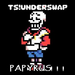 TS!Underswap - PAPYRUS!!! [Bewiched]