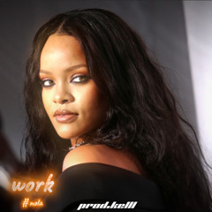 "Rihanna" Work #nola - prod.kelll