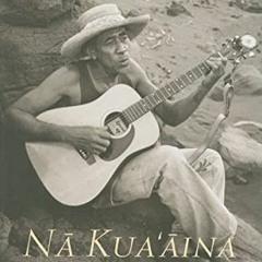 [Read] EPUB KINDLE PDF EBOOK Nā Kua‘āina: Living Hawaiian Culture by  Davianna Pomaika'i McGrego