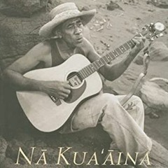 [VIEW] EBOOK EPUB KINDLE PDF Nā Kua‘āina: Living Hawaiian Culture by  Davianna Pomaika'i McGrego