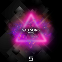 Sad Song - Myos (Original Mix)