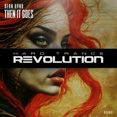 Dean Hynd - Then It Goes (HARD TRANCE REVOLUTION)