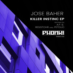Jose Baher - Killer Instinct (Resistohr aka PETDuo RMX) - PHONK Records