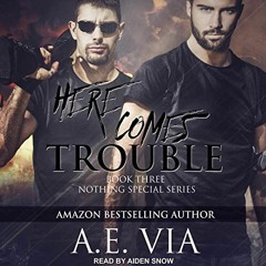 Download pdf Here Comes Trouble: Nothing Special Series, Book 3 by  A. E. Via,Aiden Snow,Tantor Audi