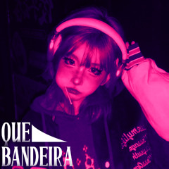 Que Bandeira (DOOMSHOP REMIX)