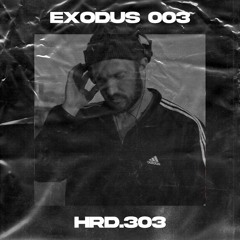 EXODUS 003 - HRD.303