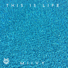 Miivy - This Is Life  [Free Download]