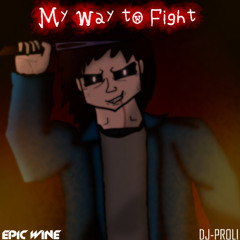 My Way To Fight Ft DJ-Proli, Epic Wine