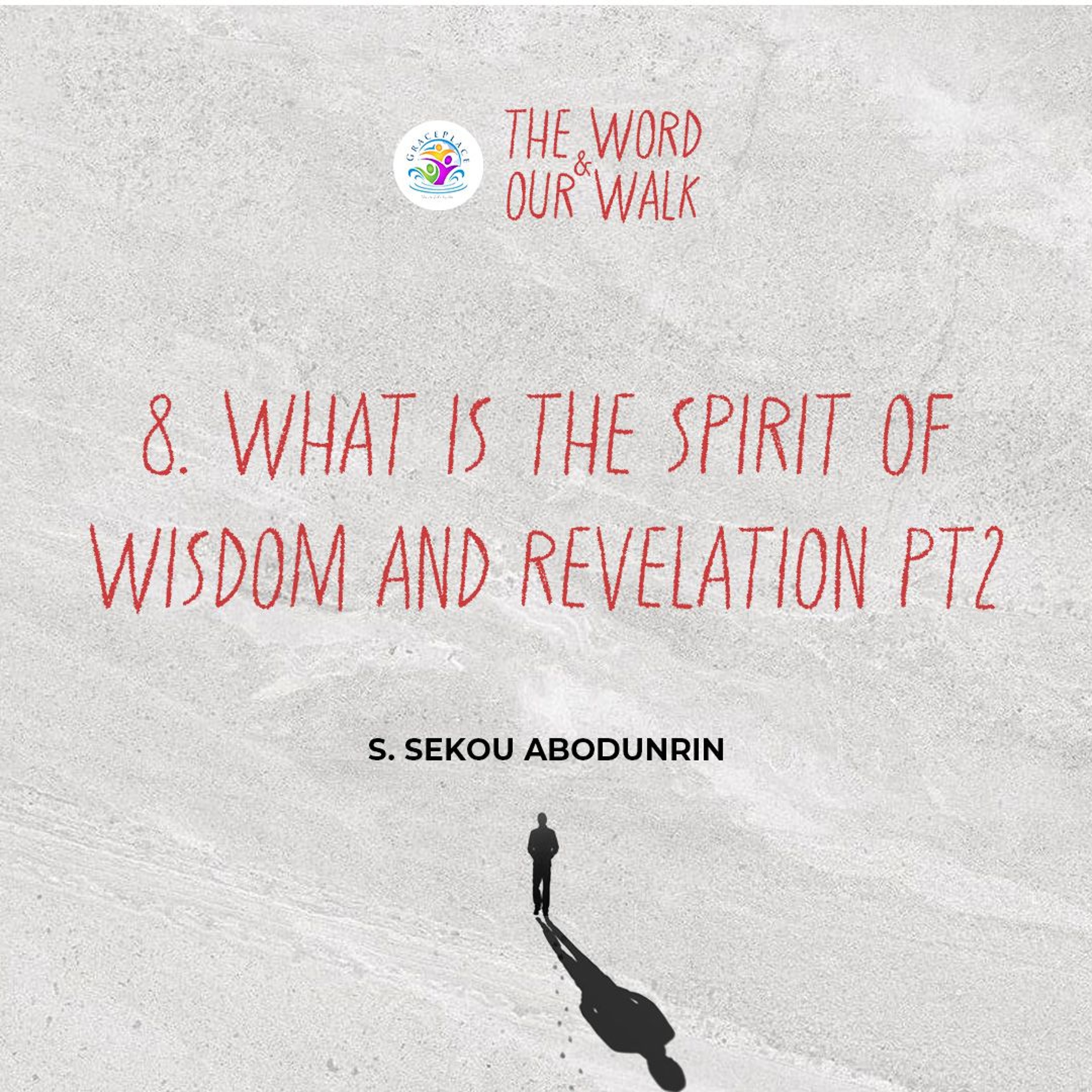What Is The Spirit of Wisdom And Revelation Pt 2 (SA250218) episode artwork