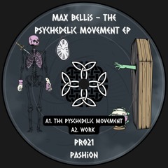 Max Bellis - The Psychedelic Movement (P021)