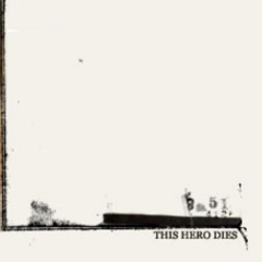This Hero Dies - Sinking Ships…