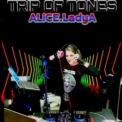 ALiCE.LadyA -TRIP OF TONES