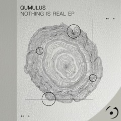 Qumulus - Nothing Is Real / We Who Are Not As Others