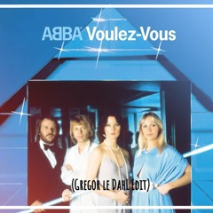Abba - Voulez Vous (Gregor le DahL Edit)
