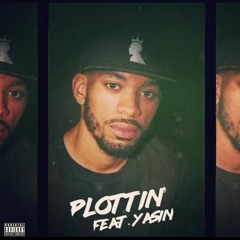 PLOTTIN' featuring YASIN